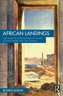African Landings : Egypt and Sinai as Seen by Medieval European and Arab Travellers (4th-15th Centuries)-9781032673936
