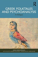 Greek Folktales and Psychoanalysis : A Dialogue-9781032674179