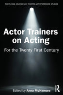 Actor Trainers on Acting : For the Twenty First Century-9781032674834