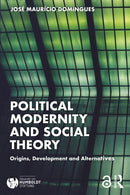 Political Modernity and Social Theory : Origins, Development and Alternatives-9781032676531