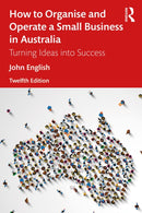 How to Organise and Operate a Small Business in Australia : Turning Ideas into Success-9781032676593