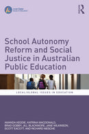 School Autonomy Reform and Social Justice in Australian Public Education-9781032676623