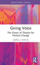 Giving Voice : The Power of Theatre for Positive Change-9781032676845