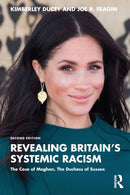 Revealing Britain's Systemic Racism : The Case of Meghan, The Duchess of Sussex-9781032677828