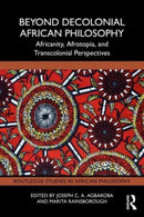 Beyond Decolonial African Philosophy : Africanity, Afrotopia, and Transcolonial Perspectives-9781032683447