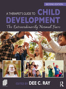 A Therapist's Guide to Child Development : The Extraordinarily Normal Years-9781032685496