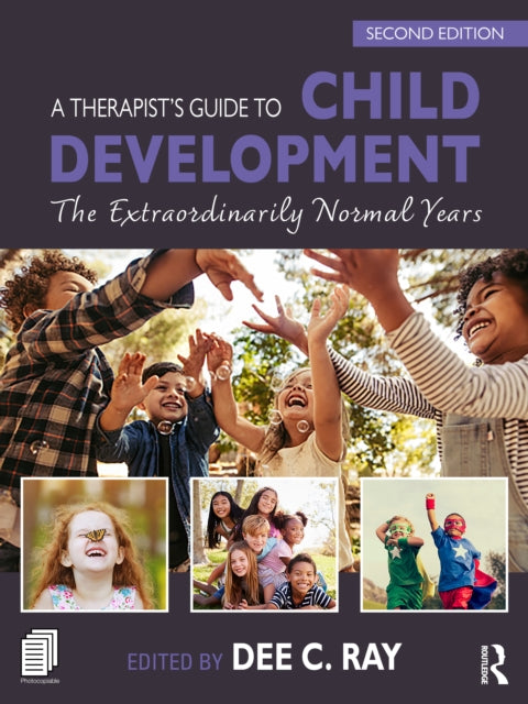 A Therapist's Guide to Child Development : The Extraordinarily Normal Years-9781032685496