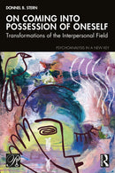 On Coming into Possession of Oneself : Transformations of the Interpersonal Field-9781032688879