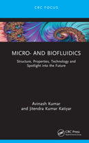 Micro- and Biofluidics : Structure, Properties, Technology and Spotlight into the Future-9781032689913