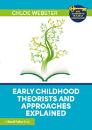 Early Childhood Theorists and Approaches Explained-9781032691336