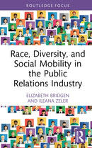 Race, Diversity, and Social Mobility in the Public Relations Industry-9781032692111