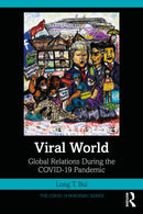 Viral World : Global Relations During the COVID-19 Pandemic-9781032694528