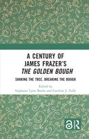 A Century of James Frazer’s The Golden Bough