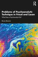 Problems of Psychoanalytic Technique in Freud and Lacan : What Does a Psychoanalyst Do?-9781032696331