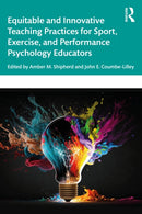 Equitable and Innovative Teaching Practices for Sport, Exercise, and Performance Psychology Educators-9781032697093