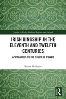 Irish Kingship in the Eleventh and Twelfth Centuries