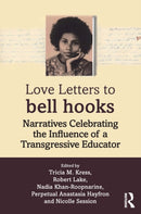 Love Letters to bell hooks : Narratives Celebrating the Influence of a Transgressive Educator-9781032699479