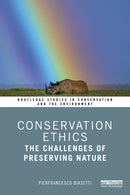 Conservation Ethics : The Challenges of Preserving Nature-9781032700113