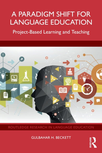 A Paradigm Shift for Language Education : Project-Based Learning and Teaching-9781032700229
