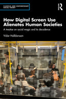 How Digital Screen Use Alienates Human Societies