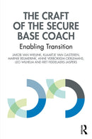 The Craft of the Secure Base Coach : Enabling Transition-9781032701233
