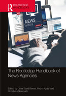 The Routledge Handbook of News Agencies-9781032704180