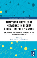 Analysing Knowledge Networks in Higher Education Policymaking : Uncovering the Power of Networks in the Finland-EU Context-9781032704449
