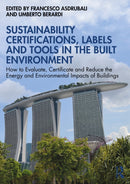 Sustainability Certifications, Labels and Tools in the Built Environment : How to Evaluate, Certificate and Reduce the Energy and Environmental Impacts of Buildings-9781032705132