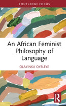An African Feminist Philosophy of Language-9781032706320