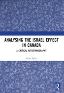 Analysing the Israel Effect in Canada : A Critical AutoEthnography-9781032707952