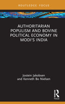 Authoritarian Populism and Bovine Political Economy in Modi's India-9781032709345