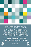 Conversations and Key Debates on Inclusive and Special Education : Global Insights from `The Inclusion Dialogue'-9781032711331