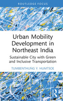 Urban Mobility Development in Northeast India : Sustainable City with Green and Inclusive Transportation-9781032711751