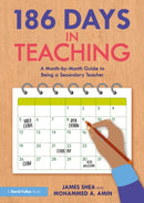 186 Days in Teaching : A Month-by-Month Guide to Being a Secondary Teacher-9781032712161
