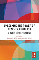 Unlocking the Power of Teacher Feedback : A Student-Centric Perspective-9781032713182