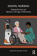 Digital Nursing : Shaping Practice and Identity in the Age of Informatics-9781032714486