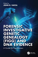 Forensic Investigative Genetic Genealogy (FIGG) and DNA Evidence : A Guide for Practitioners-9781032714974