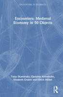 Encounters: Medieval Economy in 50 Objects