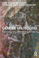 Gender Un/Bound : Traversing Educational Possibilities-9781032715520