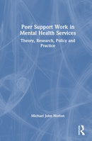 Peer Support Work in Mental Health Services : Theory, Research, Policy and Practice-9781032717043