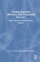 Treating High-Risk Offenders with Personality Disorder : What Can Work When Prison Doesn't-9781032717319