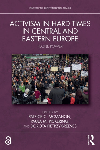 Activism in Hard Times in Central and Eastern Europe : People Power-9781032717593