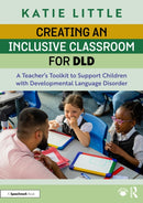 Creating an Inclusive Classroom for DLD : A Teacher's Toolkit to Support Children with Developmental Language Disorder-9781032717647