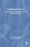 Designing Eurovision : Performance Scenography on an International Stage-9781032718774
