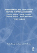 Measurement and Evaluation in Physical Activity Applications : Exercise Science, Physical Education, Coaching, Athletic Training, and Health-9781032719535
