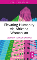 Elevating Humanity via Africana Womanism-9781032720012