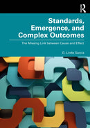 Standards, Emergence, and Complex Outcomes : The Missing Link between Cause and Effect-9781032721064