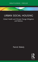 Urban Social Housing : Global Health and Climate Change Mitigation and Redress-9781032721262