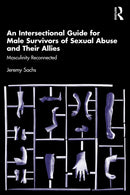 An Intersectional Guide for Male Survivors of Sexual Abuse and Their Allies