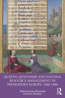 Queens, Queenship, and Natural Resource Management in Premodern Europe, 1400-1800-9781032723051